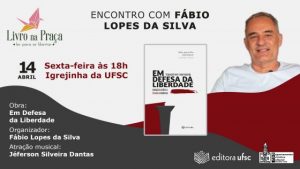 Livro na Praça - Professor Fábio Lopes | Em defesa da liberdade @ Igrejinha da UFSC