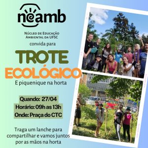 Trote Ecológico Integração Ambiental @ praça do Centro Tecnológico (CTC)