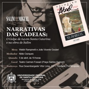 Narrativas das Cadeias: O Golpe de 64 em Santa Catarina e na Obra de Salim @ Teatro Carmen Fossari