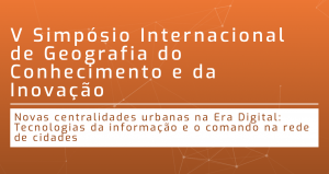 Simpósio Internacional de Geografia do Conhecimento e da Inovação @ Centro de Filosofia e Ciências Humanas (CFH/UFSC)