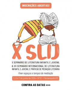 Seminário de Literatura Infantil e Juvenil @ Centro de Cultura e Eventos da UFSC - Auditório Garapuvu