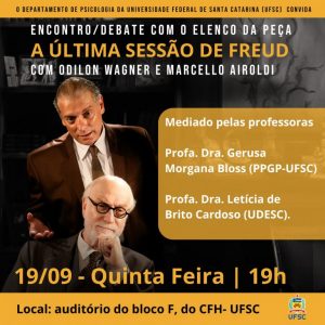 Encontro com Odilon Wagner e Marcello Airoldi, da peça "A última sessão de Freud" @ Auditório do bloco F do Centro de Filosofia e Ciências Humanas (CFH).
