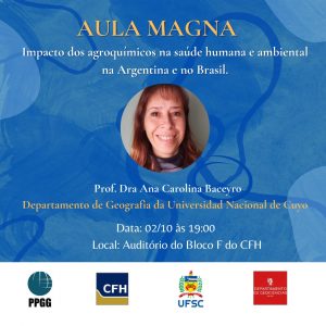 Aula magna de Geografia: Impacto dos agroquímicos na saúde humana e ambiental na Argentina e no Brasil @ Auditório do bloco F do Centro de Filosofia e Ciências Humanas (CFH)