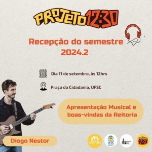 Recepção aos estudantes durante o Projeto 12:30 @ Praca da Cidadania. - Universidade Federal de Santa Catarina