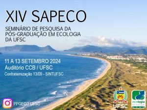 SAPECO: Seminário de Pesquisa da Pós-Graduação em Ecologia da UFSC @ Auditório do Centro de Ciências Biológicas