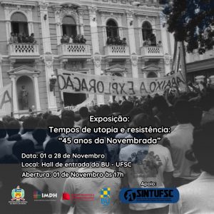 Exposição: Tempos de utopia e resistência: 45 anos da Novembrada @ Galeria Expositiva no hall de entrada da BU
