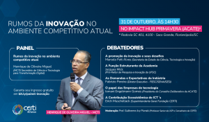 Painel: Rumos da inovação no ambiente competitivo atual @ Sede da Associação Catarinense de Tecnologia (Acate)
