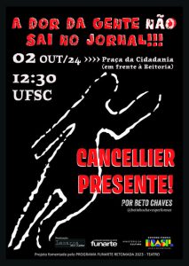 Peça teatral 'A dor da gente não sai no jornal!!!' @ Praça da Cidadania, em frente à Reitoria da UFSC