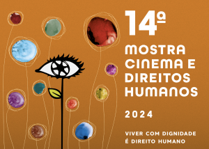 Abertura da 14ª Mostra Cinema e Direitos Humanos: Viver com dignidade é um direito humano @ UFSC - CFH, Bloco E, Auditório Arq. Giseli Zuchetto Knak