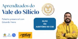 Palestra 'Da UFSC ao Vale do Silício: lições do empreendedorismo universitário e insights do Vale' @ Auditório do Centro Socioeconômico (CSE)