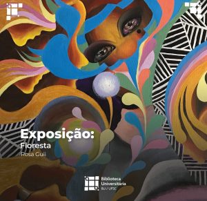 Exposição: Floresta, da artista plástica Rosa Guii @ Biblioteca Universitária da Universidade Federal de Santa Catarina
