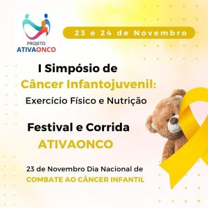 I Simpósio do Câncer Infantojuvenil e Festival AtivaOnco @ Centro de Desportos (CDS)
