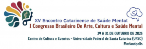 I Congresso Brasileiro de Arte, Cultura e Saúde Mental e XV Encontro Catarinense de Saúde Mental @ Centro de Eventos Reitor Luiz Carlos Cancellier de Olivo