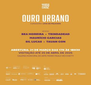 Exposição Ouro Urbano @ Galeria Municipal de Arte Pedro Paulo Vecchietti