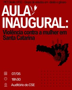 Aula inaugural: Violência contra a Mulher em Santa Catarina @ Auditório do Centro Socioeconômico (CSE)