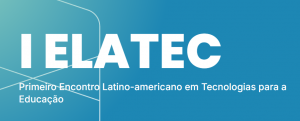 I Encontro Latino-americano em Tecnologias para a Educação (Elatec) @ Auditório do Centro Socioeconômico (CSE)