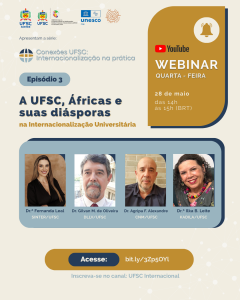 Webinário 'A UFSC, Áfricas e suas diásporas na internacionalização universitária' @ Canal 'UFSC Internacional' no YouTube