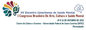 1° Congresso Brasileiro de Arte, Cultura e Saúde Mental @ Centro de Cultura e Eventos Reitor Luiz Carlos Cancellier de Olivo