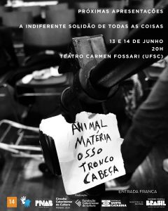 Espetáculo 'A Indiferente Solidão de Todas as Coisas' @ Teatro Carmen Fossari, ao lado da Igrejinha da UFSC.