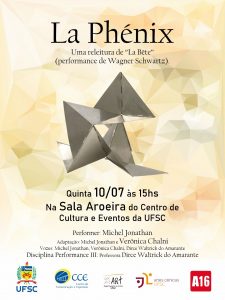 Performance: 'La Phénix' @ sala Aroeira do Centro de Cultura e Eventos