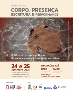 II Simpósio Itinerante Corpo, Presença, Escritura e Performance @ Centro de Comunicação e Expressão (CCE/UFSC)