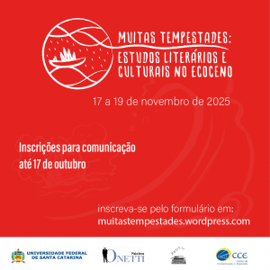 Seminário 'Muitas tempestades: estudos literários e culturais no ecoceno' @ Centro de Comunicação e Expressão (CCE)