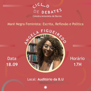 Ciclo de debate: 'Maré negra feminista: escrita, reflexão e política' @ Auditório da Biblioteca Universitária (BU)
