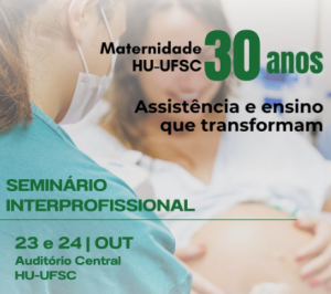 30 anos da Maternidade do HU-UFSC @ auditório central