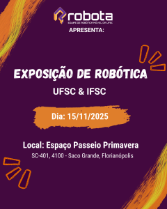 Exposição de robótica UFSC e IFSC @ Espaço Passeio Primavera