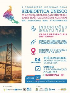 X Congresso Internacional da Redbioética Unesco @ Centro de Cultura e Eventos