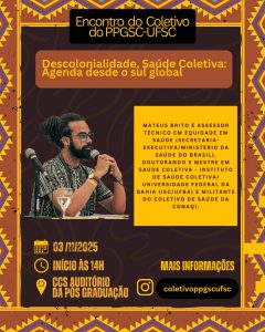 Descolonialidade, Saúde Coletiva: Agenda desde o Sul Global @ Auditório da Pós-Graduação do CCS