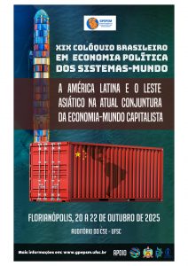 XIX Colóquio Brasileiro em Economia Política dos Sistemas-Mundo @ Auditório do CSE