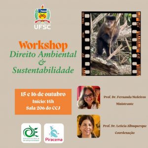 Workshop Clínica de Justiça Ecológica: Direito Ambiental e Sustentabilidade @ Centro de Ciências Jurídicas (CCJ) da Universidade Federal de Santa Catarina (UFSC)