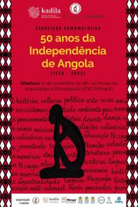 Exposição 50 anos da Independência de Angola @ Museu de Arqueologia e Etnologia da UFSC (MArquE)