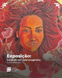 Exposição 'Cores do ser: vista imaginária' na Biblioteca Central