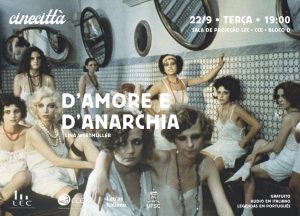Cineclube Cinecittà: D'amore e d'anarchia @ Sala de Projeção do LEC – CCE, Bloco D, UFSC